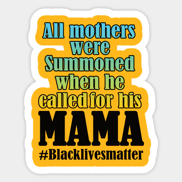 All mothers were summoned when he called for his mama Sticker by DODG99